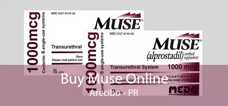 Buy Muse Online Arecibo - PR