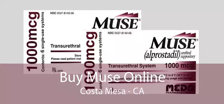 Buy Muse Online Costa Mesa - CA